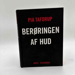 Pia Tafdrup: Berøringen af hud - digte