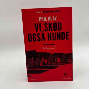 Phil Klay: Vi skød også hunde - noveller