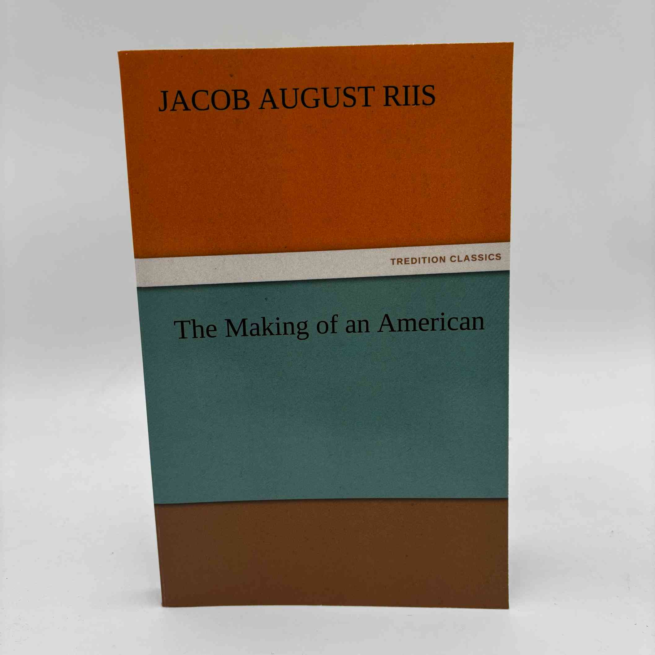 Jacob August Riis: The Making of an American