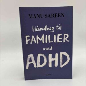 Manu Sareen: Håndbog til familier med ADHD