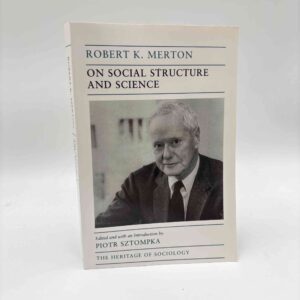 Robert K. Merton: On Social Structure and Science