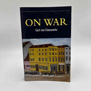 Carl von Clausewitz: On war